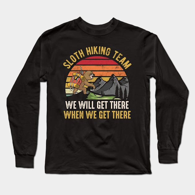 Vintage Sloth Hiking Team We Will Get There Hiker Camper Long Sleeve T-Shirt by GreatDesignsShop